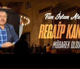 BAŞKAN MUSTAFA ARSLAN’DAN REGAİP KANDİLİ MESAJI