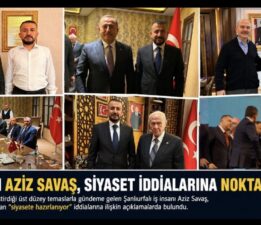 İş İnsanı Aziz Savaş’ın Ankara Temasları “Siyasete mi Giriyor?” Sorusunu Gündeme Taşıd ı