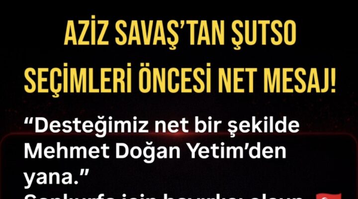 Aziz Savaş’tan SUTSO Seçimleri Öncesi Dikkat Çeken Destek