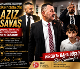 MHP Şanlıurfa Kongresinde Dikkat Çeken İsim: Aziz Savaş