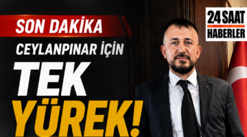 AZİZ SAVAŞ’TAN CEYLANPINAR İÇİN TARİHİ ÇAĞRI!